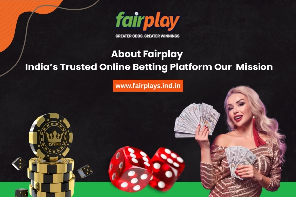 About Fairplay India’s Trusted Online Betting Platform Our Mission
