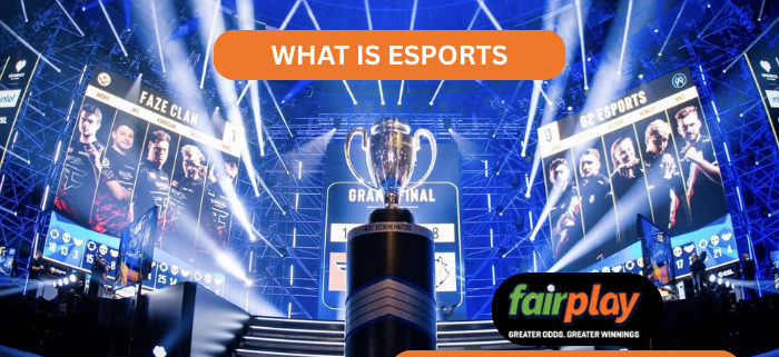 Fairplay What is eSports