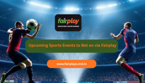 Read more about the article Upcoming Sports Events to Bet on via Fairplay