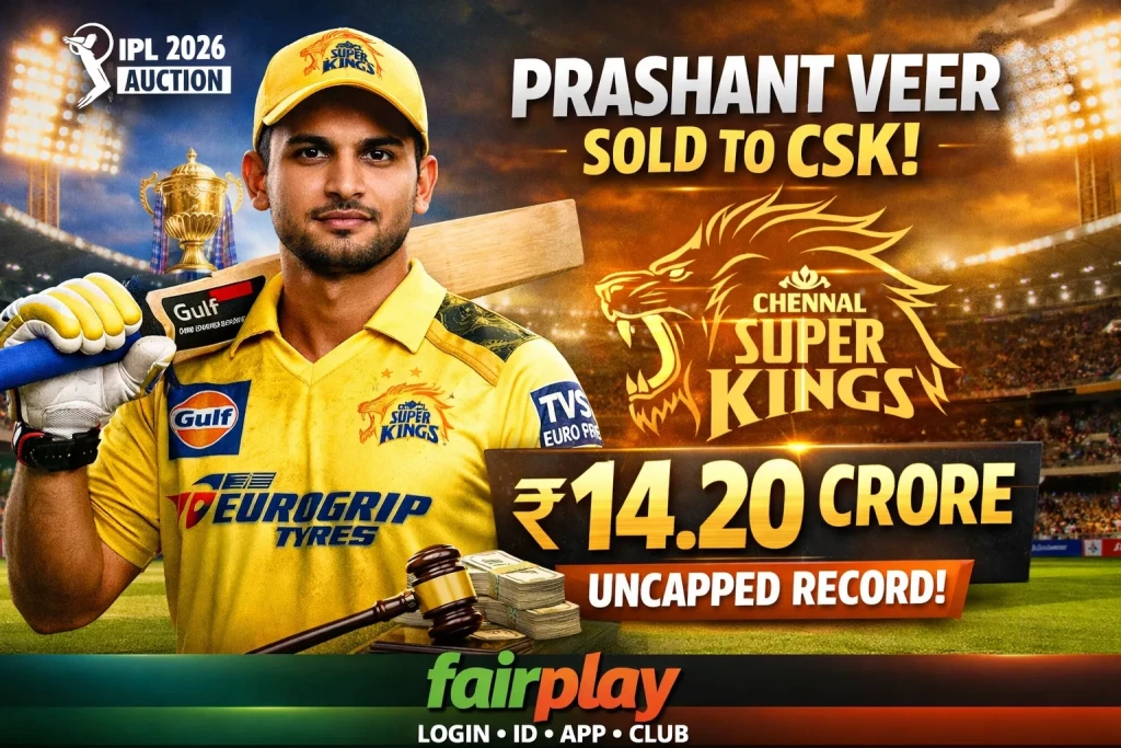 CSK Buy Prashant Veer and Kartik Sharma for ₹14.20 Crs IPL 2026 Auction Fairplay